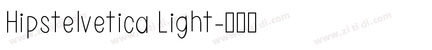 Hipstelvetica Light字体转换